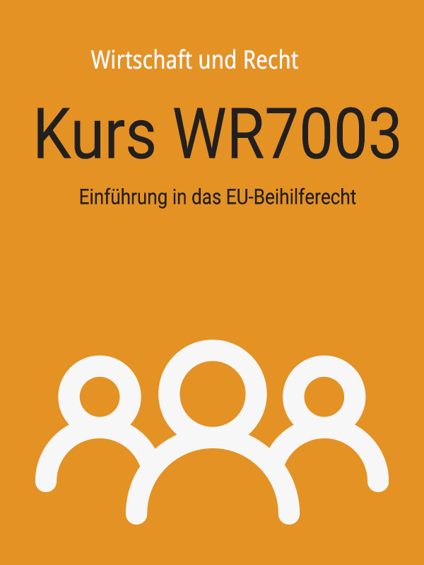WR7003: Einführung in das EU-Beihilferecht